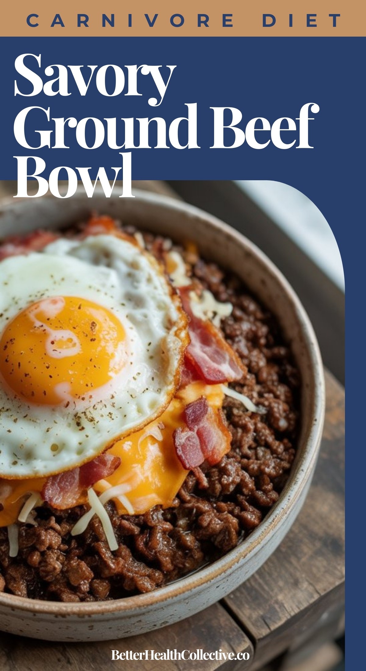 A bowl of ground beef topped with melted cheese, crispy bacon, and a sunny-side-up egg, with text reading Savory Carnivore Ground Beef Bowls for the ultimate protein-packed meal.