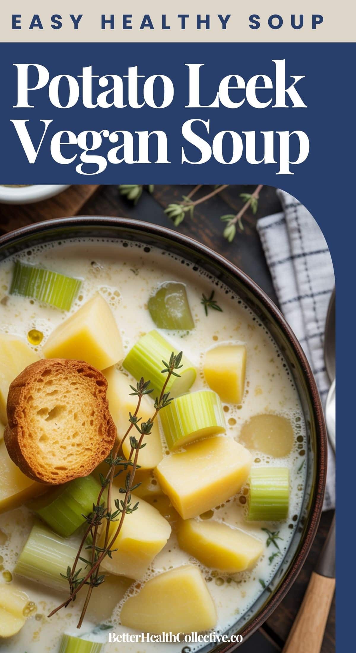 A bowl of creamy Potato Leek Soup garnished with fresh thyme, diced potatoes, and leek slices sits beside a slice of toasted bread. A striped napkin and spoon complete the scene. Text overlay reads Potato Leek Vegan Soup.