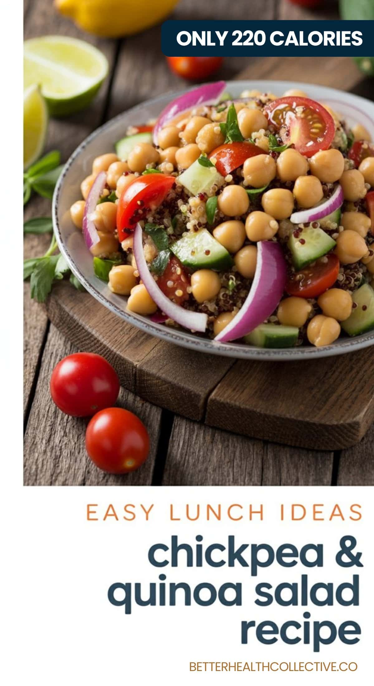 A bowl of Chickpea and Quinoa Salad: Easy Healthy Recipe with cherry tomatoes, cucumber, red onion, and parsley. Fresh lemon and tomatoes sit nearby. Text reads “Only 220 calories,” “Easy Lunch Ideas,” and “chickpea & quinoa salad recipe.”.