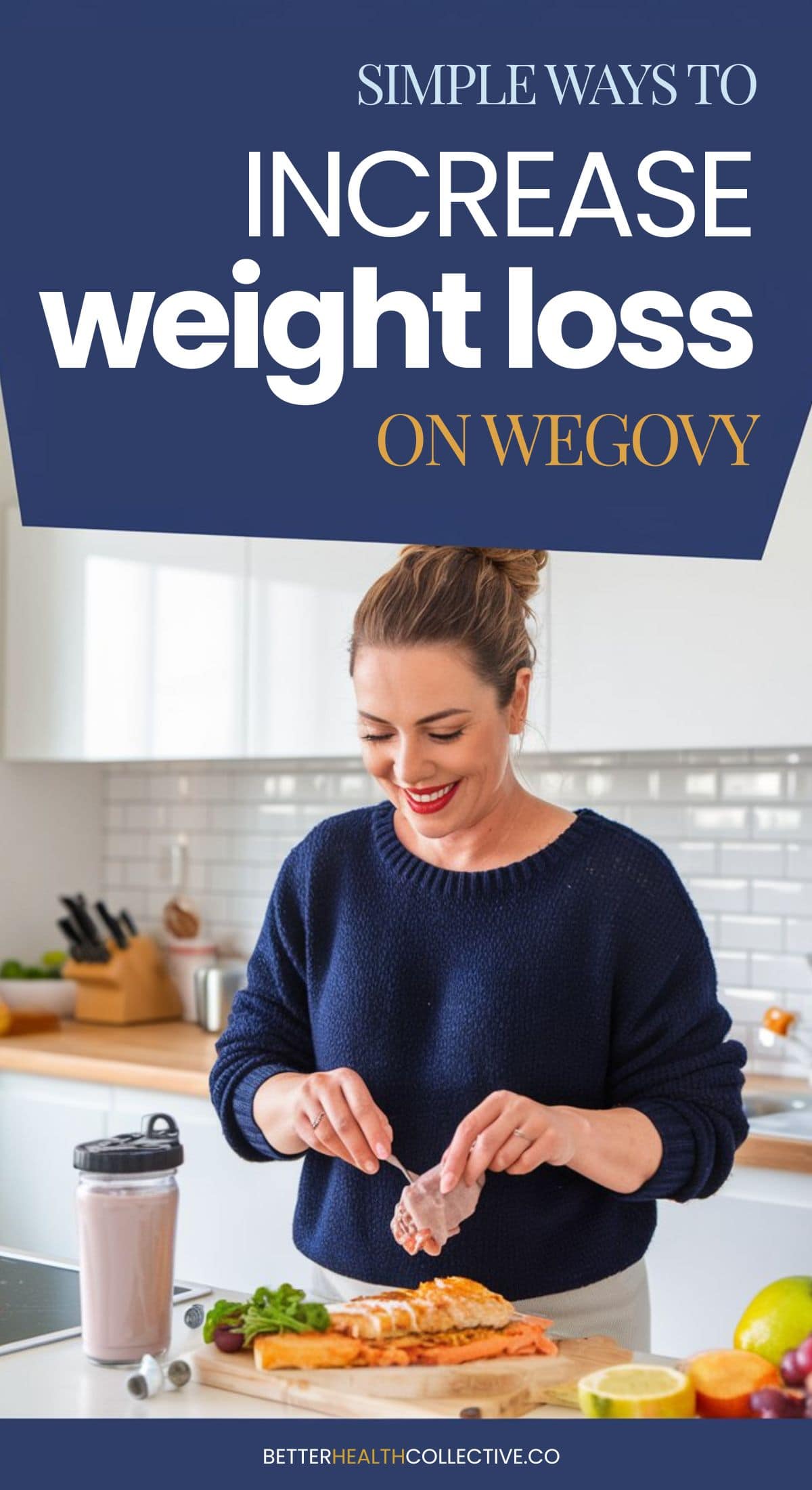 A woman in a kitchen prepares a healthy meal with greens and salmon, smiling. A smoothie sits nearby. Text above reads, Simple ways to increase weight loss on Wegovy.