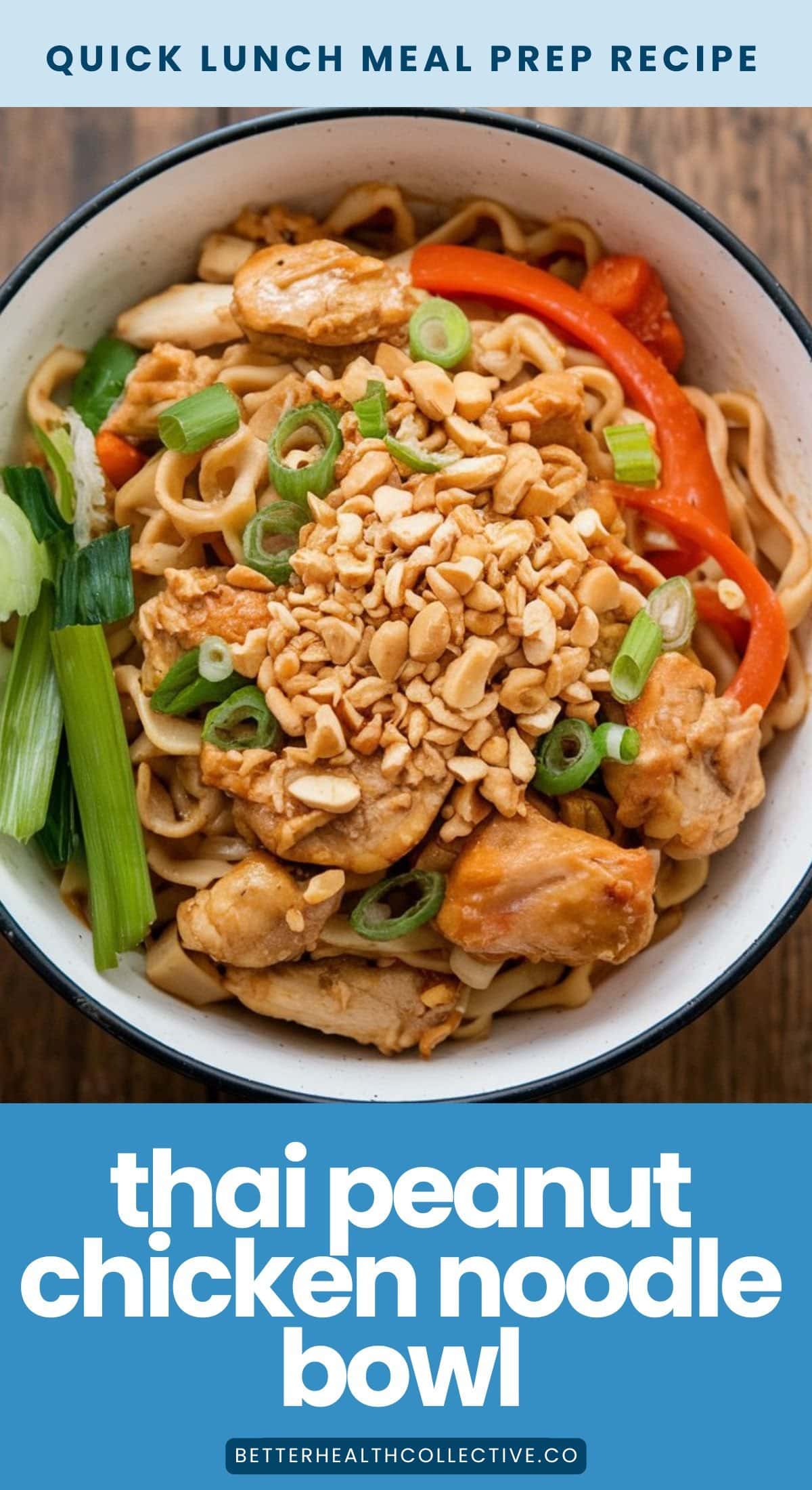 Overhead view of an Asian Peanut Chicken Noodle Bowl filled with noodles, chicken, chopped peanuts, sliced green onions, and red bell pepper strips. Text highlights it as a Thai peanut chicken noodle bowl lunch meal prep recipe.