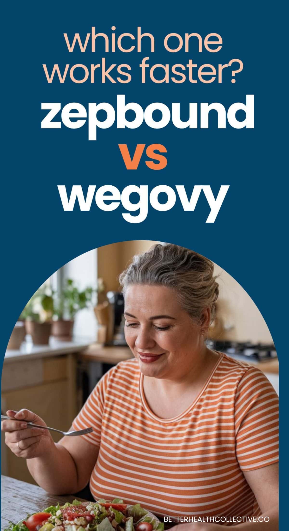 A woman in an orange striped shirt sits at a table eating a salad. Text above her reads, Which one works faster? Wegovy vs Zepbound.