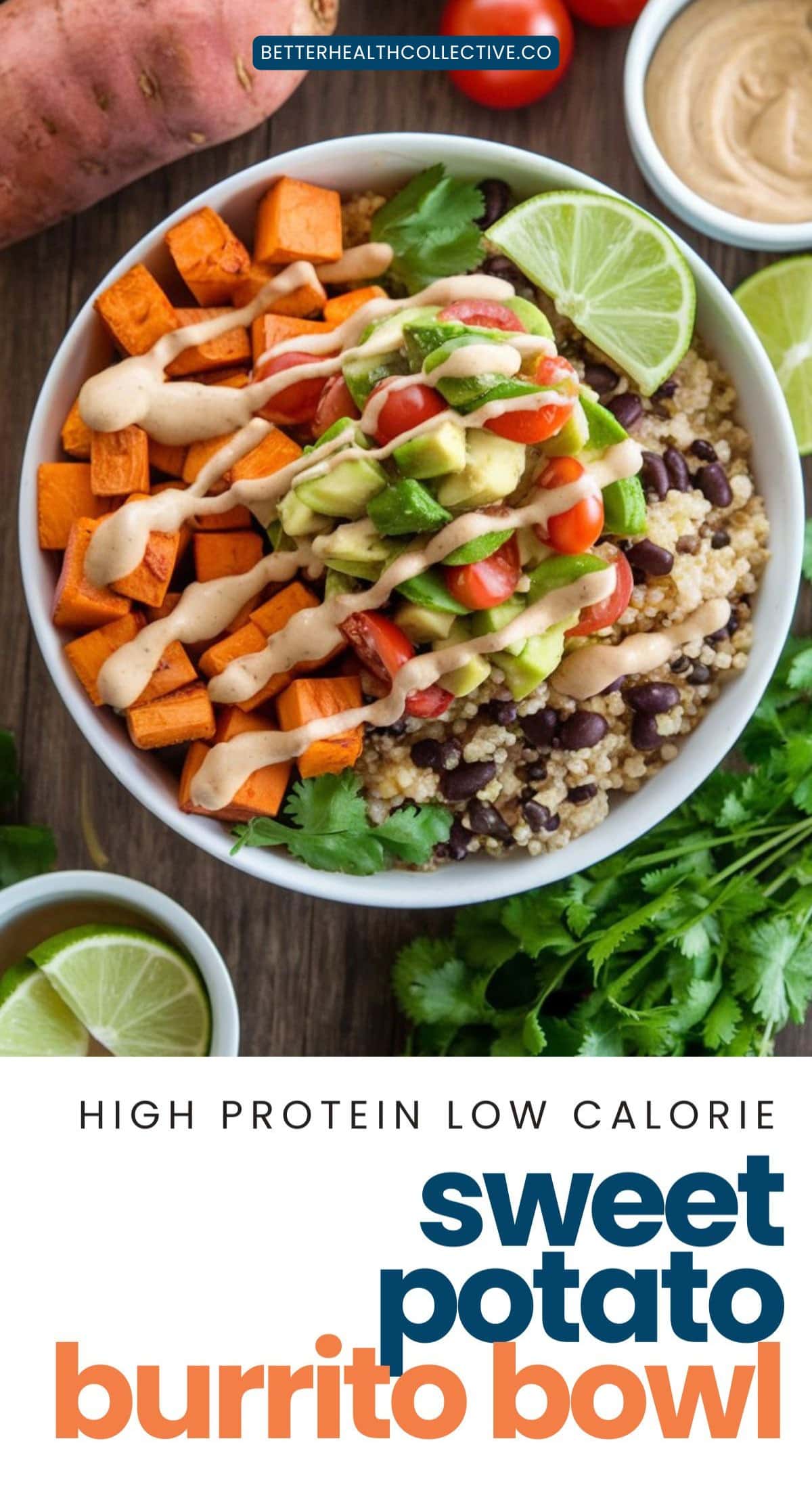 A vibrant burrito bowl featuring diced sweet potatoes, black beans, quinoa, avocado, lime, salsa, and a creamy drizzle, garnished with cilantro on a wooden table. Text reads: High Protein Low Calorie Sweet Potato Burrito Bowl.