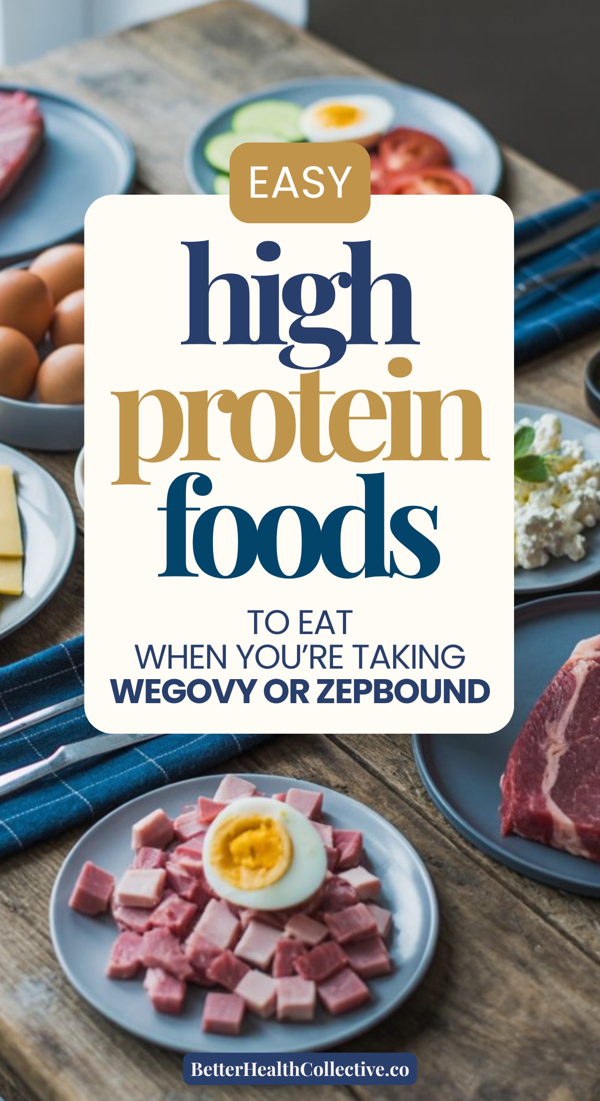 A variety of high-protein foods, including eggs, cheese, steak, sliced ham, and cottage cheese, are arranged on plates around a sign that reads, Easy protein for weight loss to eat when you're taking Wegovy or Zepbound.