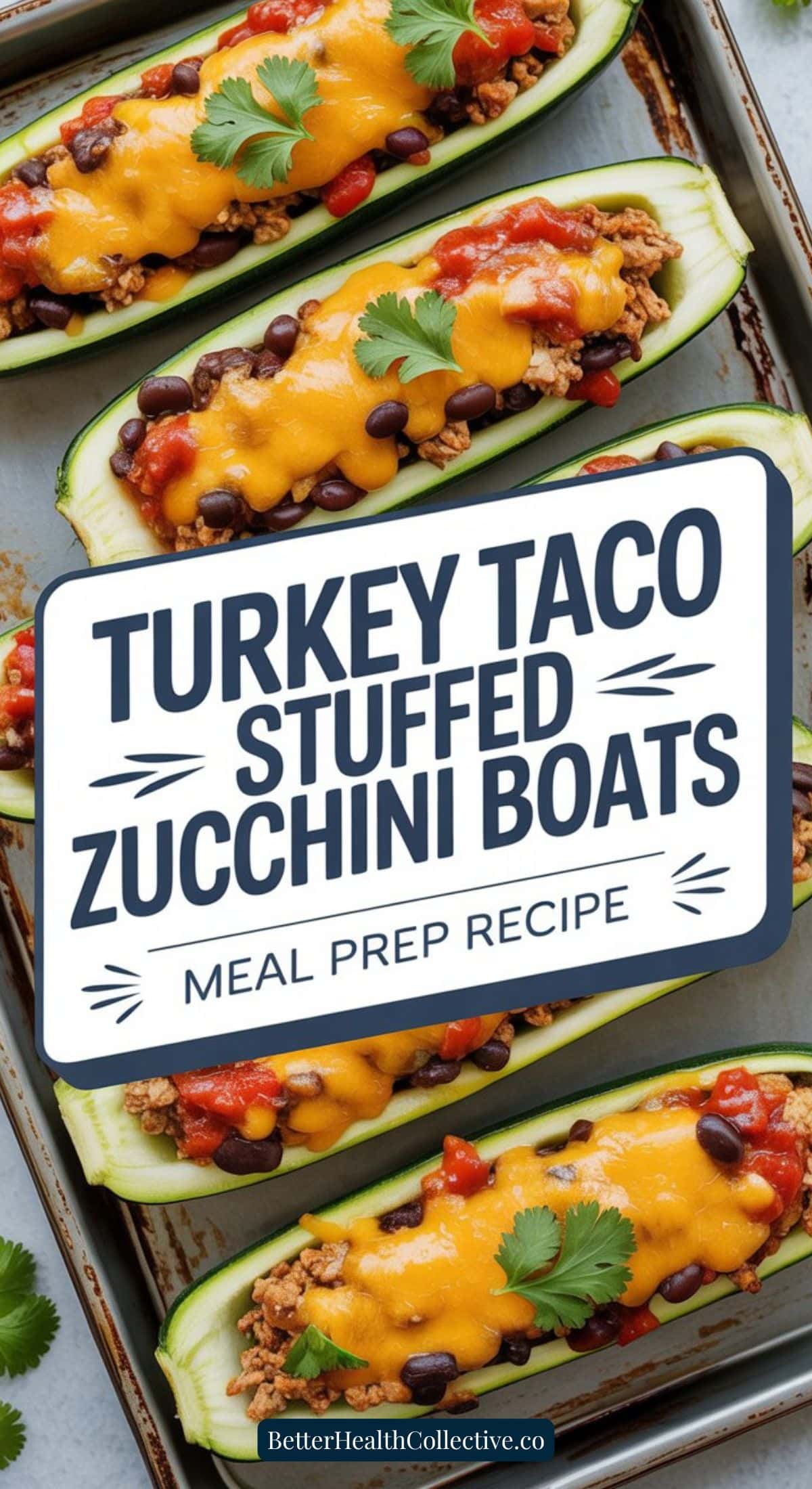 A baking tray with zucchini halves stuffed with turkey, black beans, salsa, and melted cheddar cheese, garnished with cilantro. Text overlay reads: Turkey Taco Stuffed Zucchini Boats—perfect for high protein meal prep recipes.