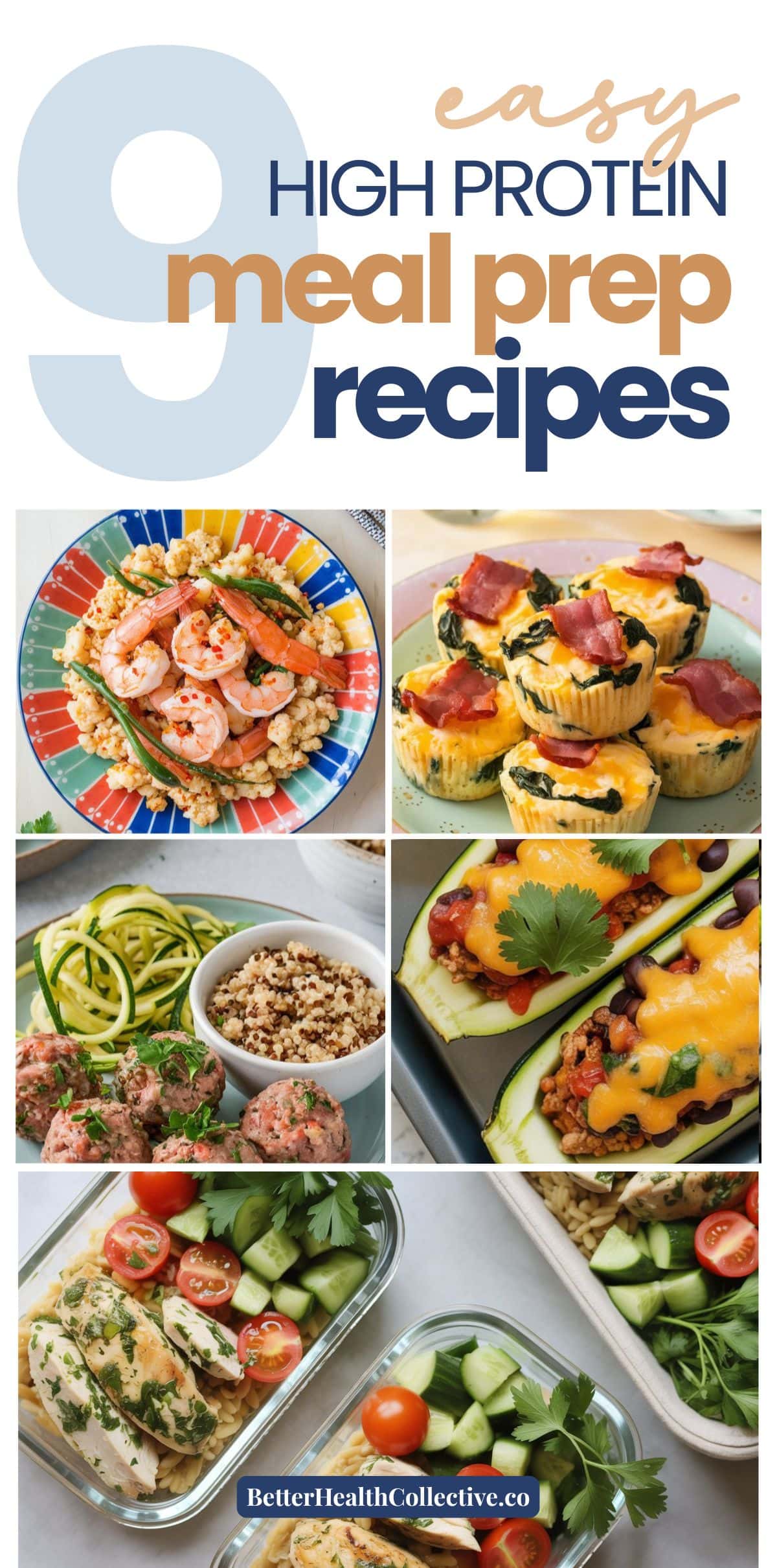 A collage of colorful meals—shrimp, egg muffins with bacon, zucchini noodles with meatballs, stuffed zucchini boats, and chicken with veggies—captioned “9 Easy High Protein Meal Prep Recipes” for delicious and simple high protein meal prep.