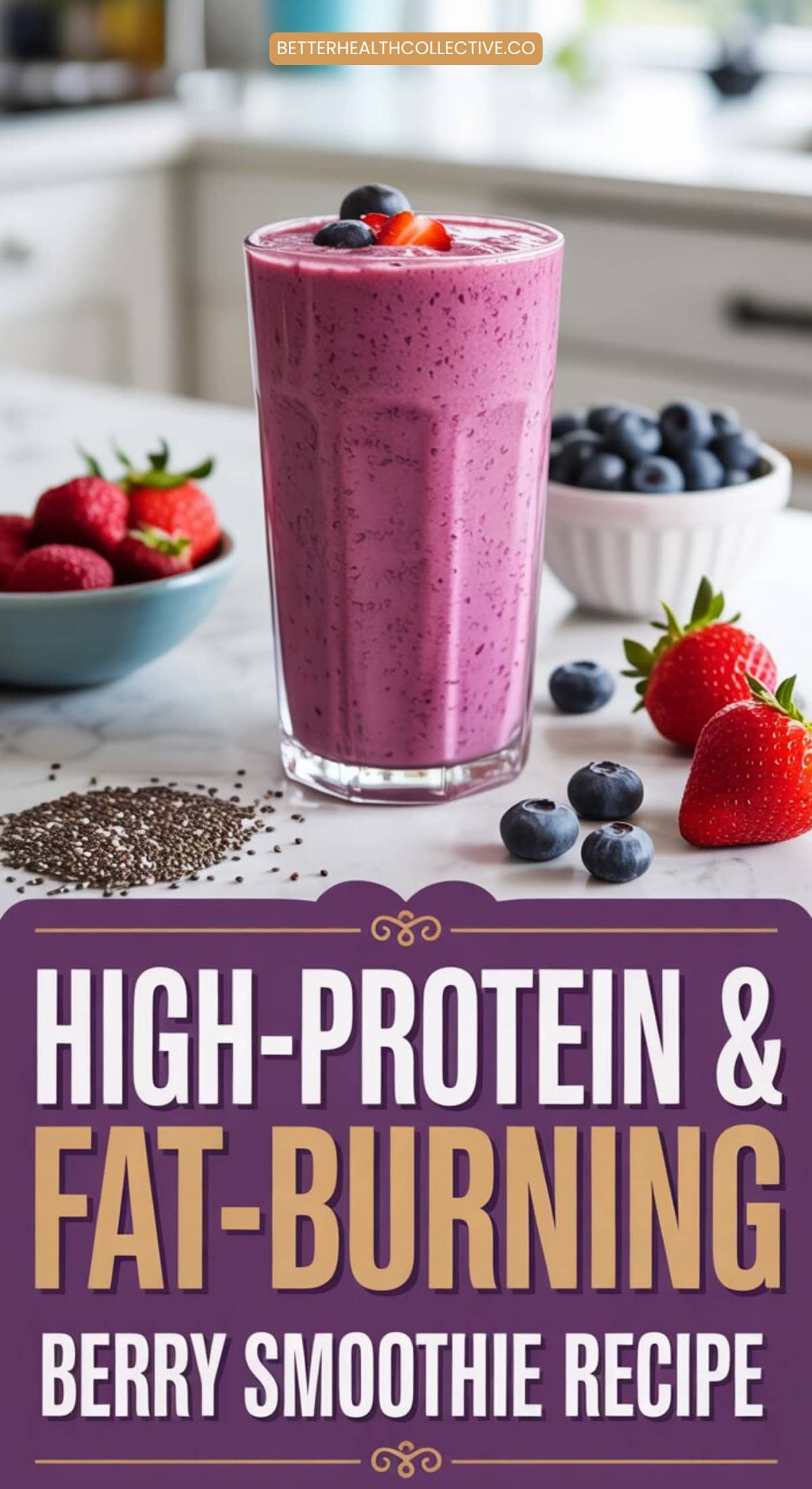 A tall glass of purple berry smoothie sits on a kitchen counter, garnished with berries. Fresh strawberries, blueberries, and chia seeds are scattered nearby. Text reads: High-Protein & Fat-Burning Berry Smoothie Recipe. Enjoy this delicious high-protein smoothie!.