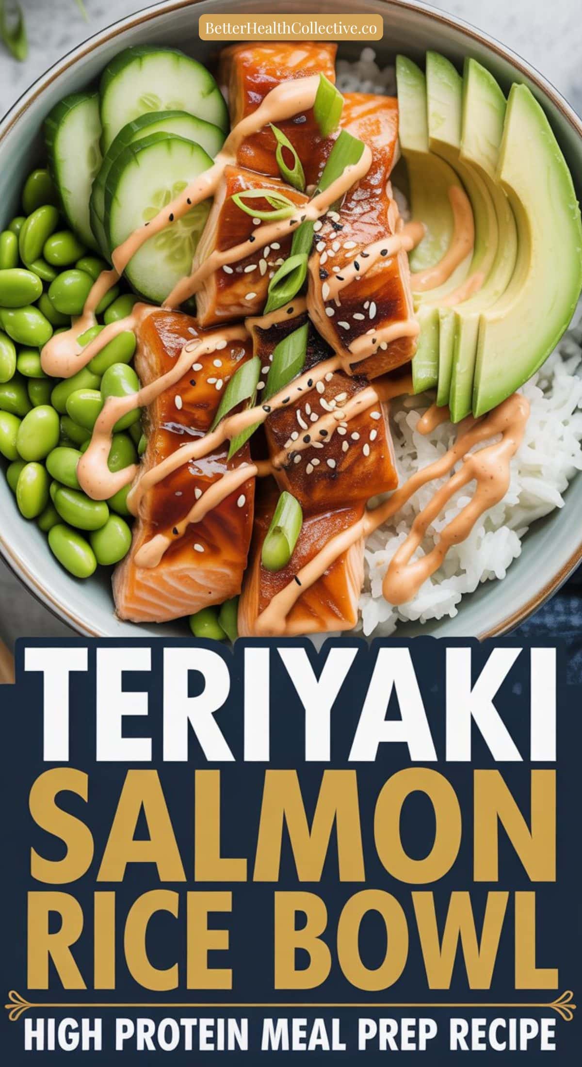 A bowl with teriyaki-glazed salmon, sliced avocado, cucumber, edamame, rice, spicy mayo, and sesame seeds. Bold text reads “TERIYAKI SALMON RICE BOWL - HIGH PROTEIN MEAL PREP RECIPE.” Perfect for easy meal prep!.