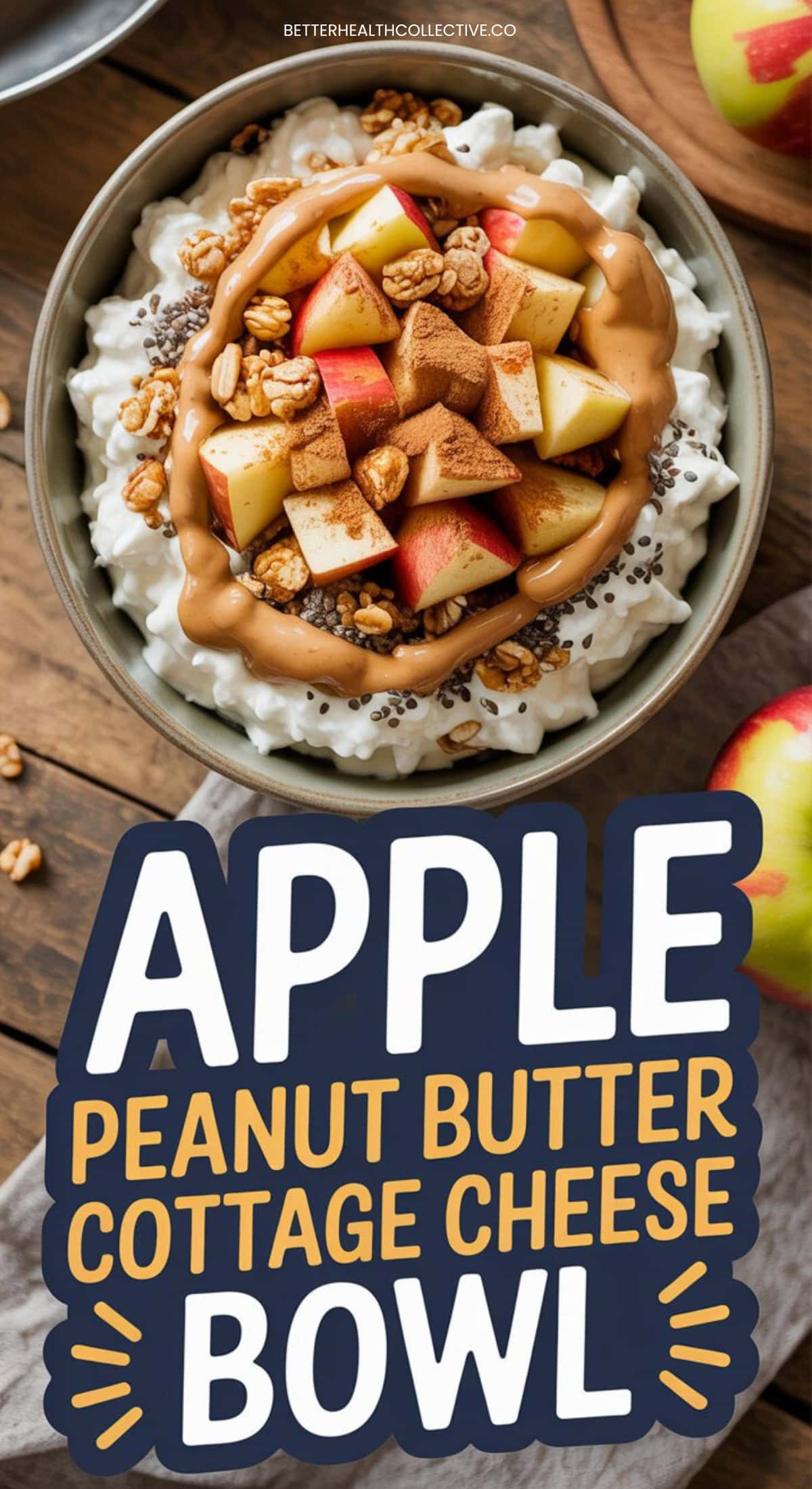 A high-protein breakfast, this cottage cheese bowl is topped with apple chunks, peanut butter, granola, chia seeds, and cinnamon. Whole apples and granola pieces are nearby. Text reads: Apple Peanut Butter Cottage Cheese Bowl.