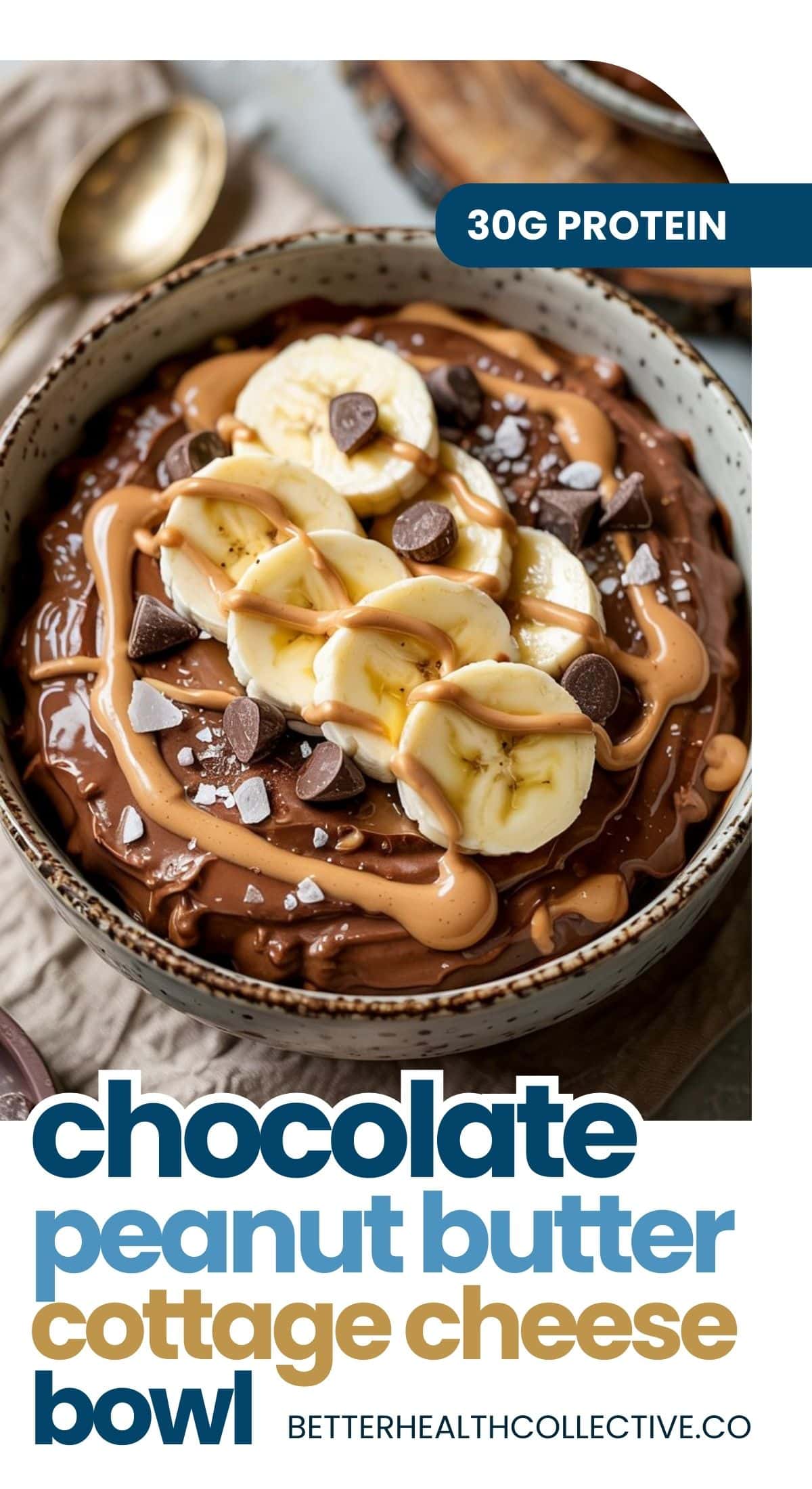 A bowl filled with chocolate cottage cheese topped with peanut butter, banana slices, and chocolate chips. Text highlights 30g protein—making this Chocolate Peanut Butter Cottage Cheese bowl a delicious high-protein dessert.