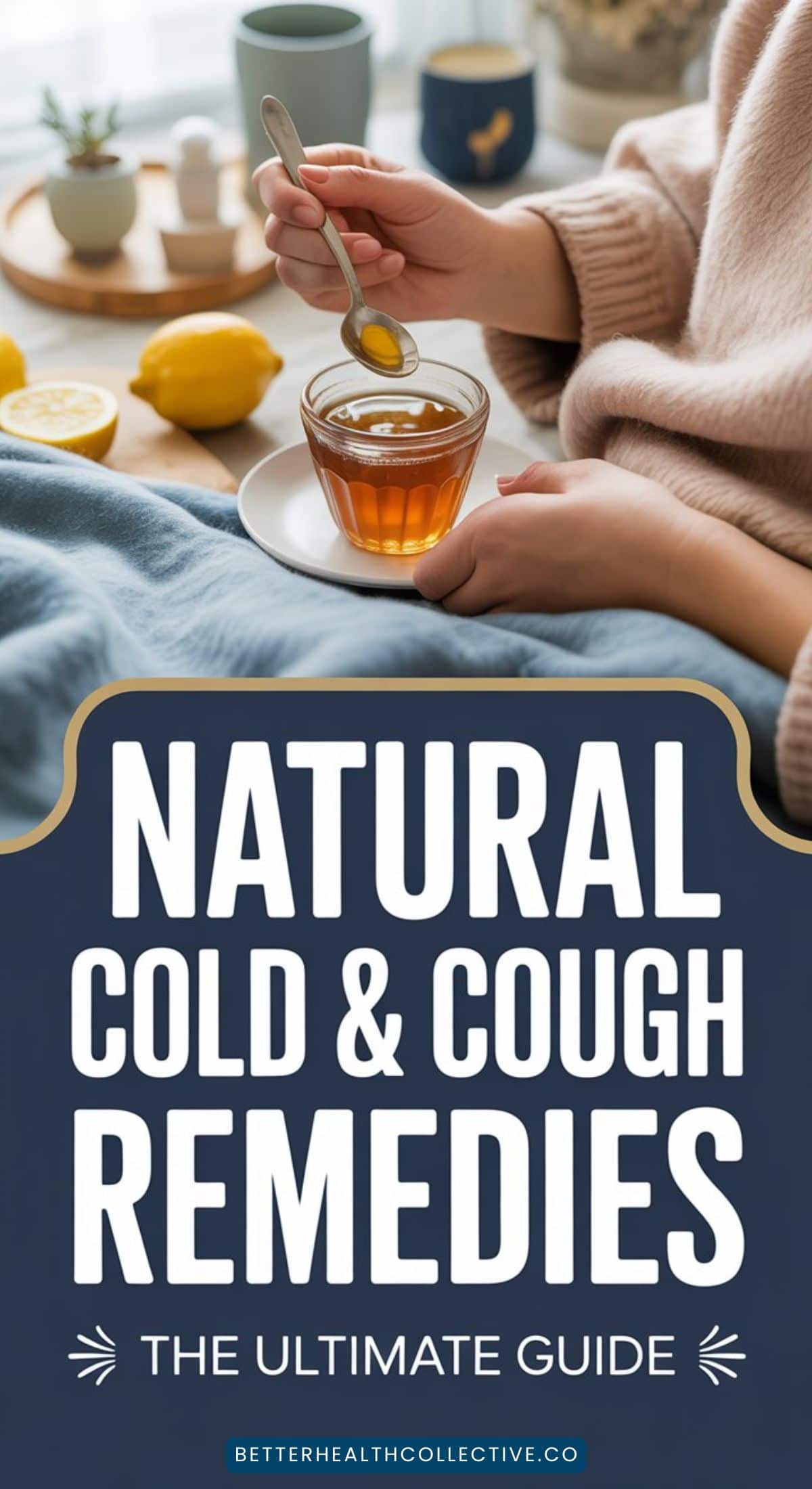 A person sits at a table holding a spoonful of honey above a cup, surrounded by lemons and a mug. Text on the image reads: Natural Cold & Cough Remedies - The Ultimate Guide to Family Cold Remedies.