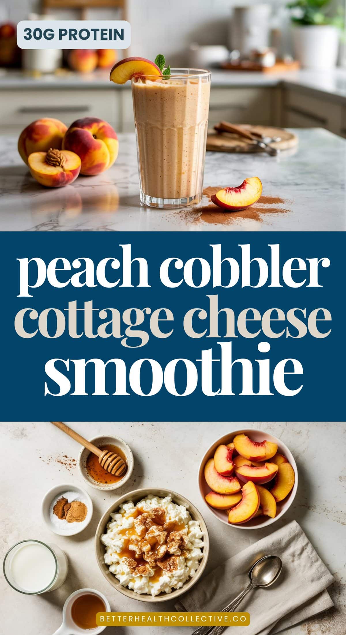 A glass of peach cobbler smoothie is garnished with a peach slice and mint beside fresh peaches. Below, creamy cottage cheese is topped with peaches and honey, surrounded by smoothie ingredients. Text reads: peach cobbler cottage cheese smoothie.