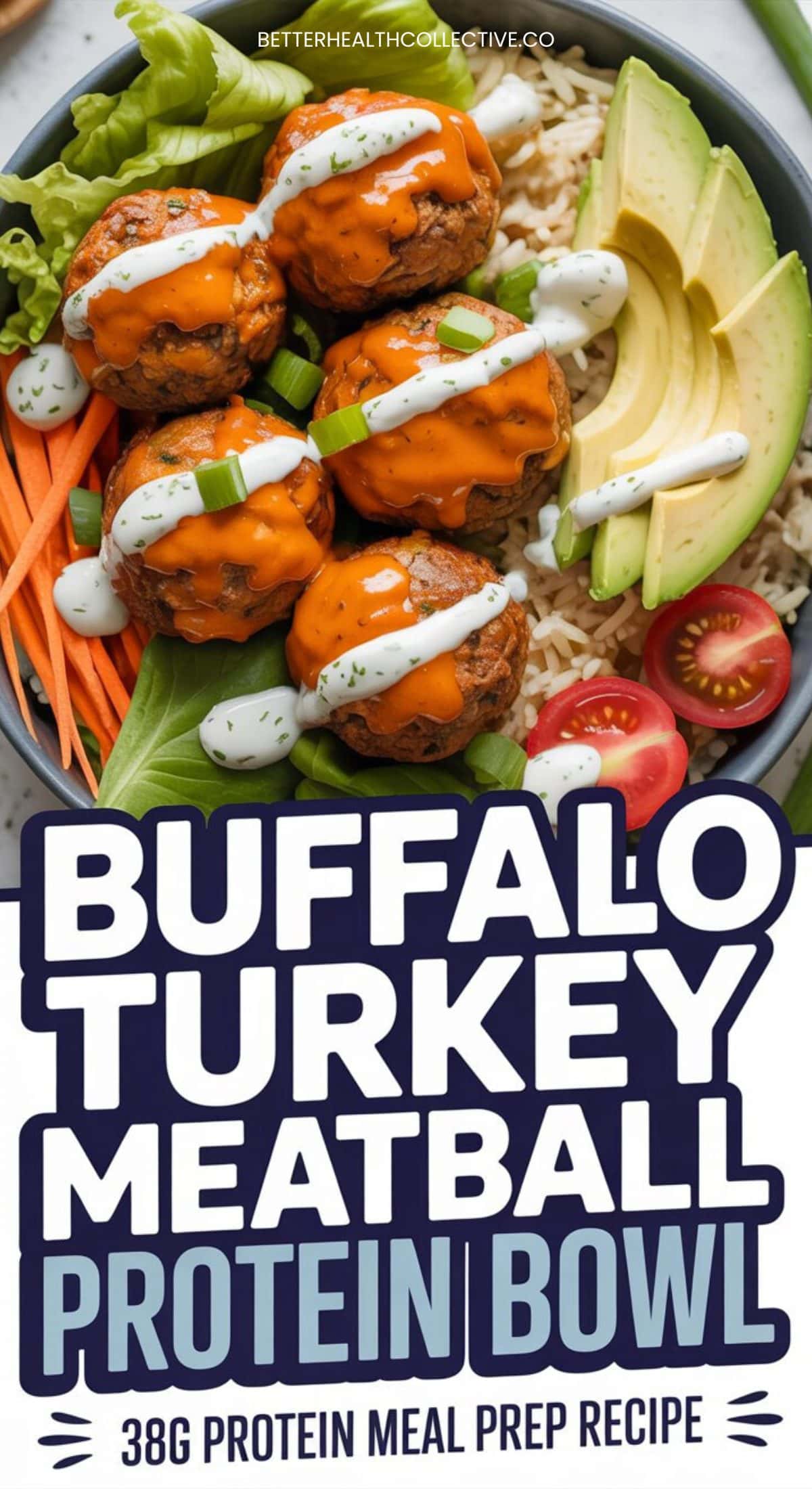 A Protein Bowl featuring buffalo turkey meatballs drizzled with sauces on brown rice, lettuce, avocado slices, cherry tomatoes, and carrot sticks. Text: Buffalo Turkey Meatball—High Protein Meal Prep. 38g protein per serving.
