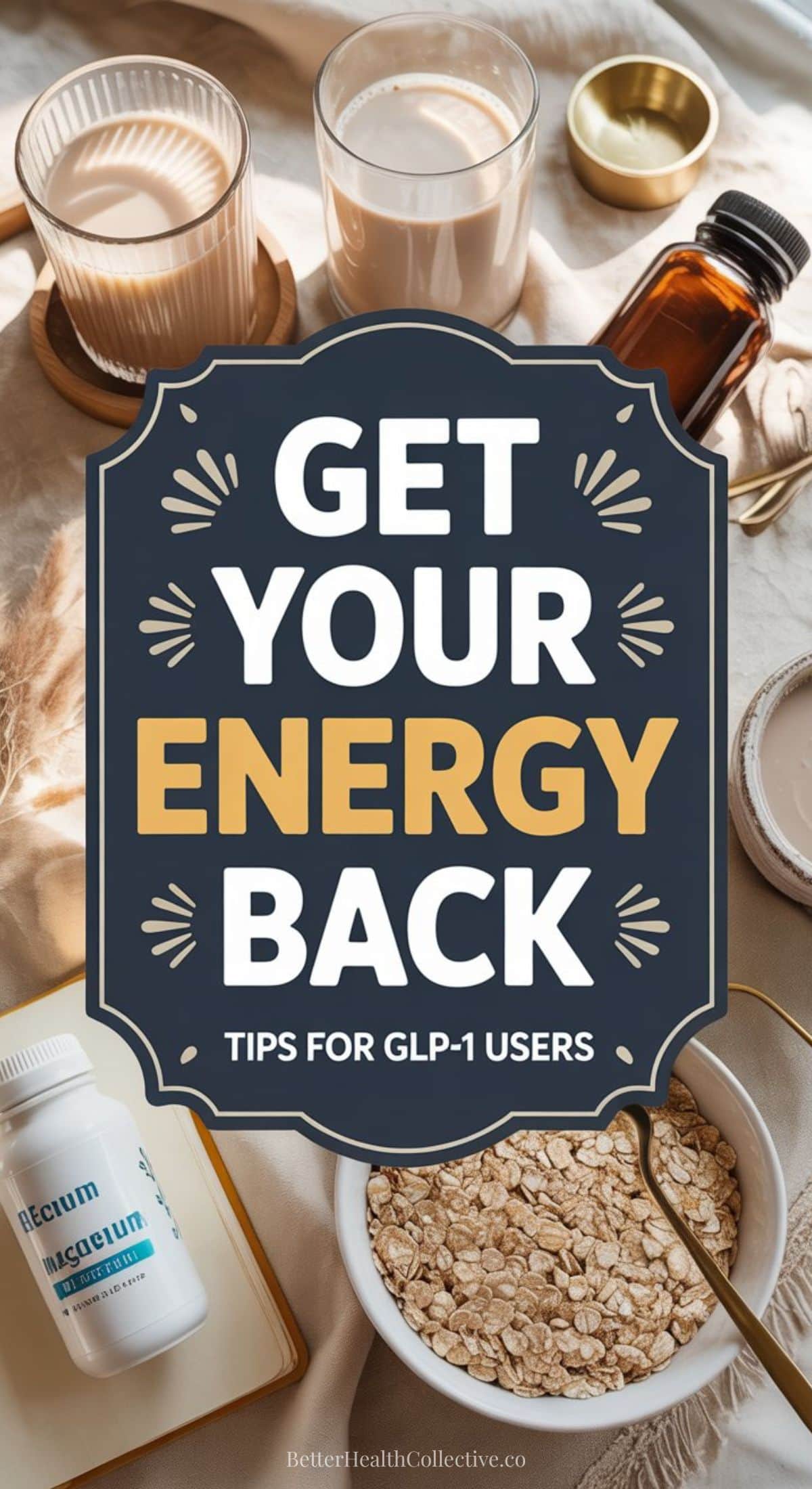 A graphic with “Get Your Energy Back: Tips for GLP-1 Users” text, surrounded by items like a glass of milk, bottle of pills, brown glass vial, cup, and a bowl of oats—perfect for those feeling tired on Zepbound.