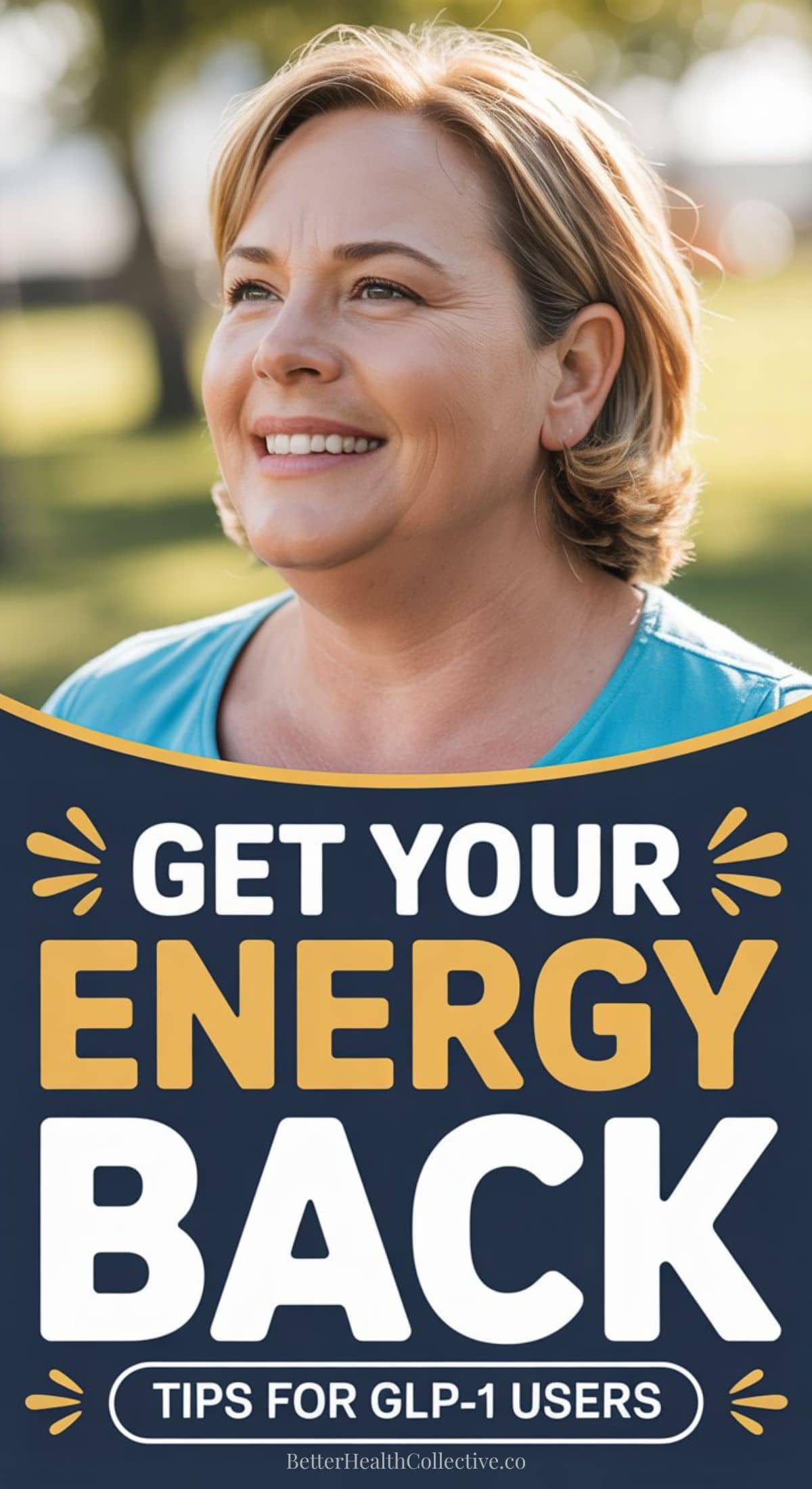 Smiling woman outdoors with text overlay: Get your energy back, even if you're tired on Zepbound. Tips for GLP-1 users. BetterHealthCollective.co.