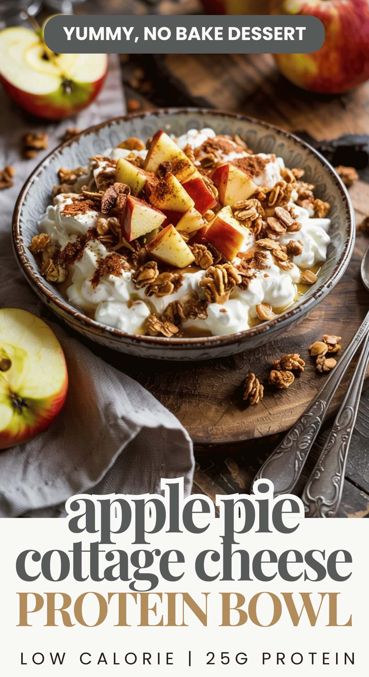 A bowl of cottage cheese topped with apple slices, granola, and cinnamon sits on a wooden table, surrounded by apple pieces and a spoon. Text reads: Apple Pie Cottage Cheese—high-protein dessert, low calorie, 25g protein.