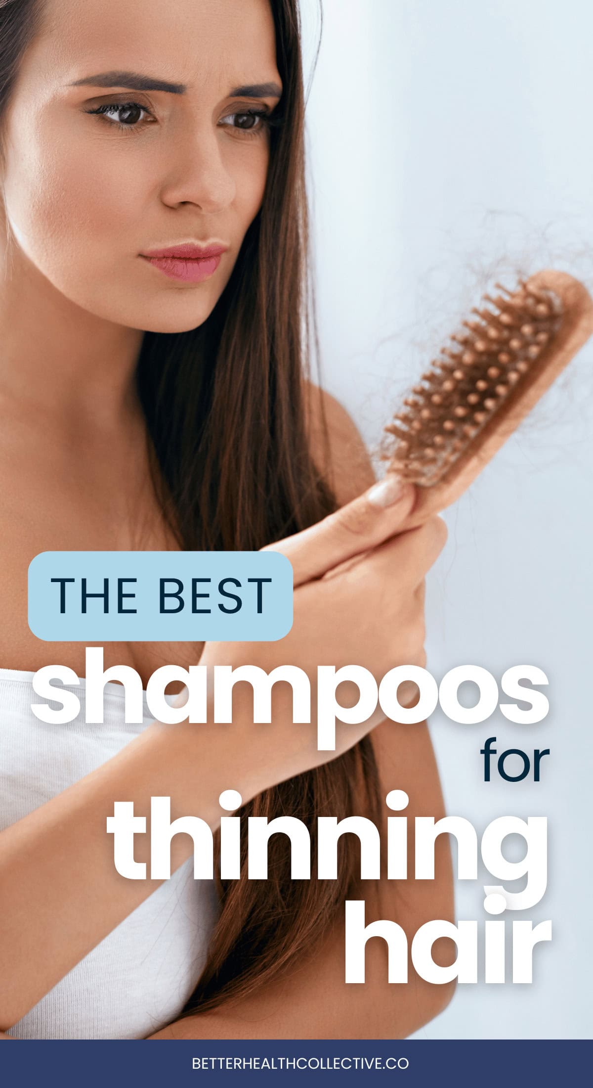 A woman with long brown hair looks worriedly at a hairbrush full of strands. Text on the image reads: Best Shampoos for Women with Thinning Hair. BETTERHEALTHCOLLECTIVE.CO.