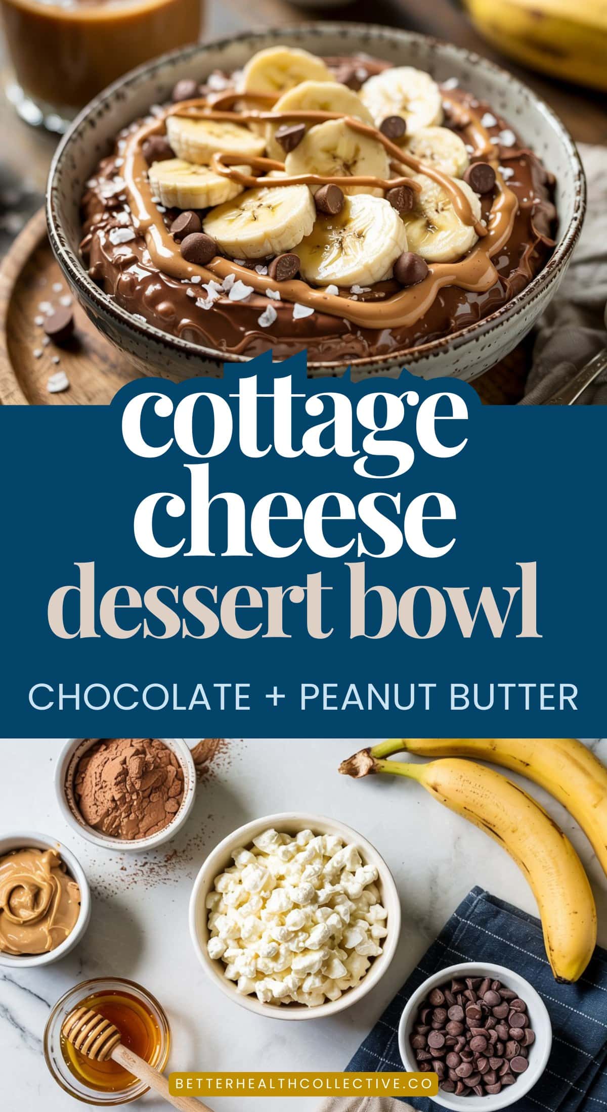 A high-protein dessert bowl topped with banana slices, chocolate chips, and coconut flakes. Text reads cottage cheese dessert bowl, chocolate + peanut butter. Ingredients like cottage cheese and bananas are shown below.