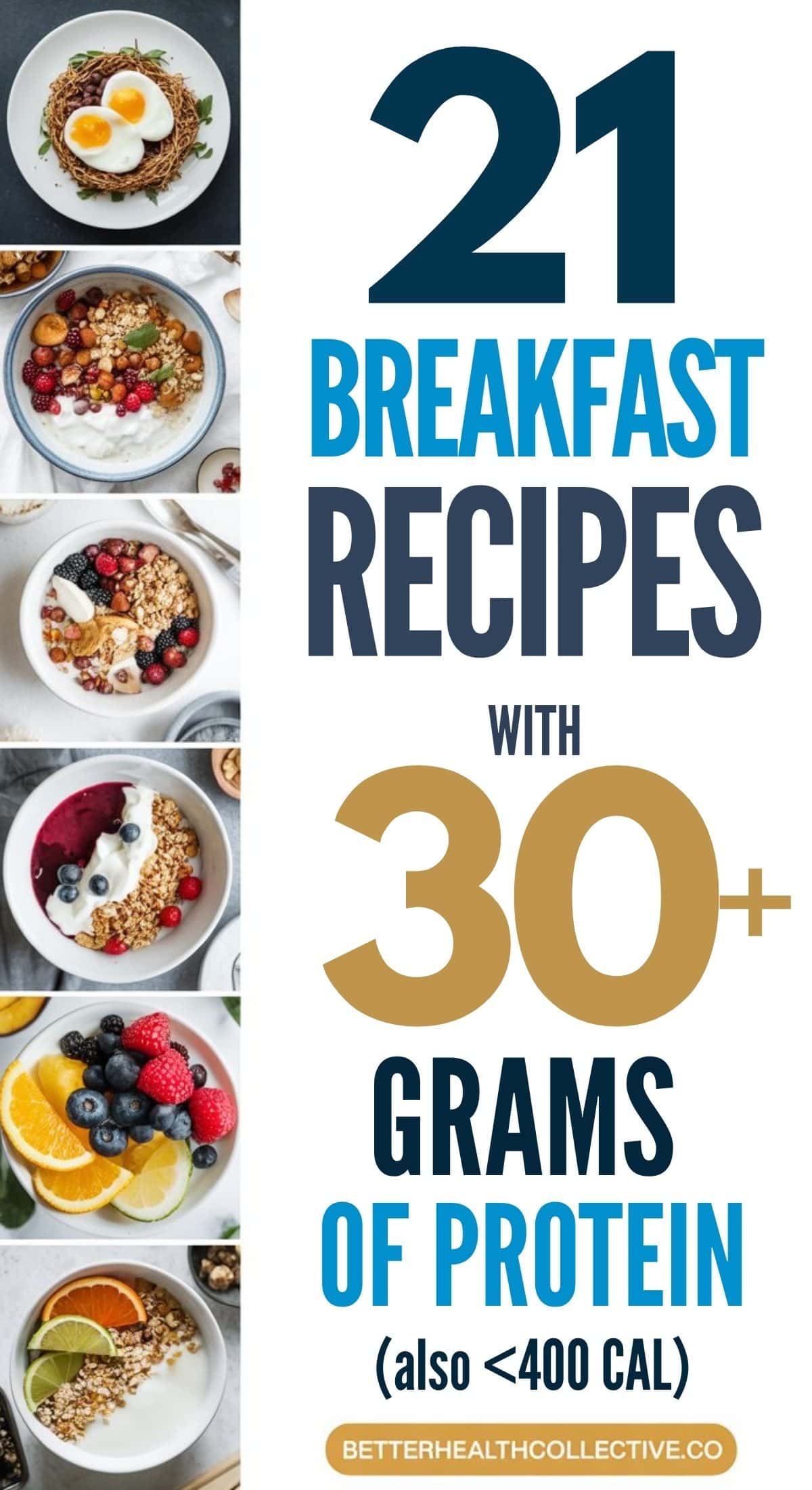 A collage of six healthy, high protein breakfast ideas with tasty toppings, alongside bold text reading 21 Breakfast Recipes With 30+ Grams of Protein (also