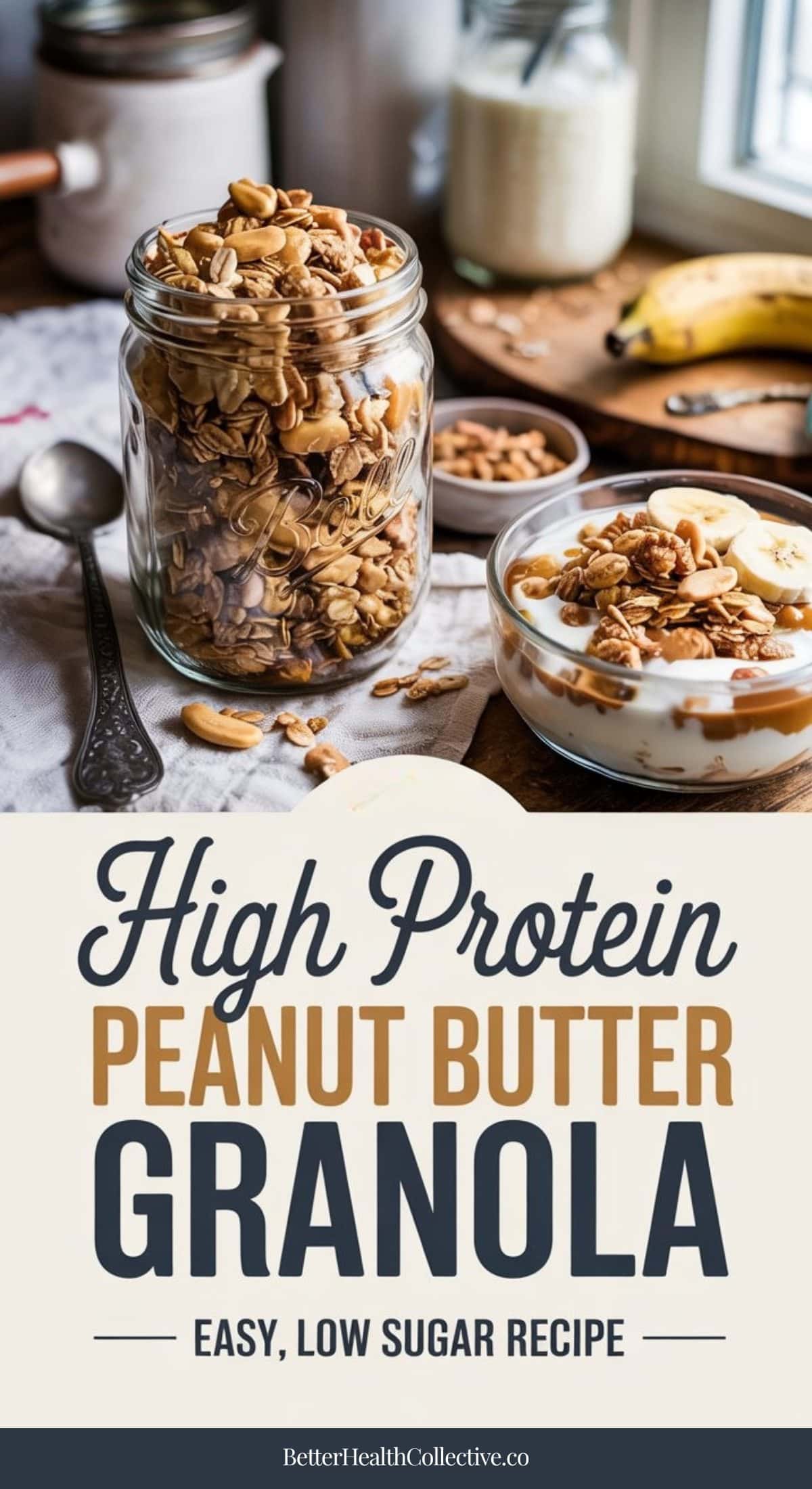 A jar and a bowl of high protein peanut butter granola sit on a table, with a spoon and yogurt nearby. Text reads: Low Sugar Peanut Butter Granola. Easy, high protein recipe.