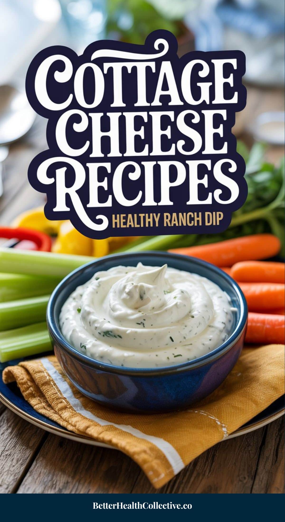 A bowl of creamy ranch dip made with cottage cheese sits on a plate with fresh celery and carrots. The text “High Protein Cottage Cheese Recipes: Healthy Ranch Dip” appears above, with BetterHealthCollective.co at the bottom.