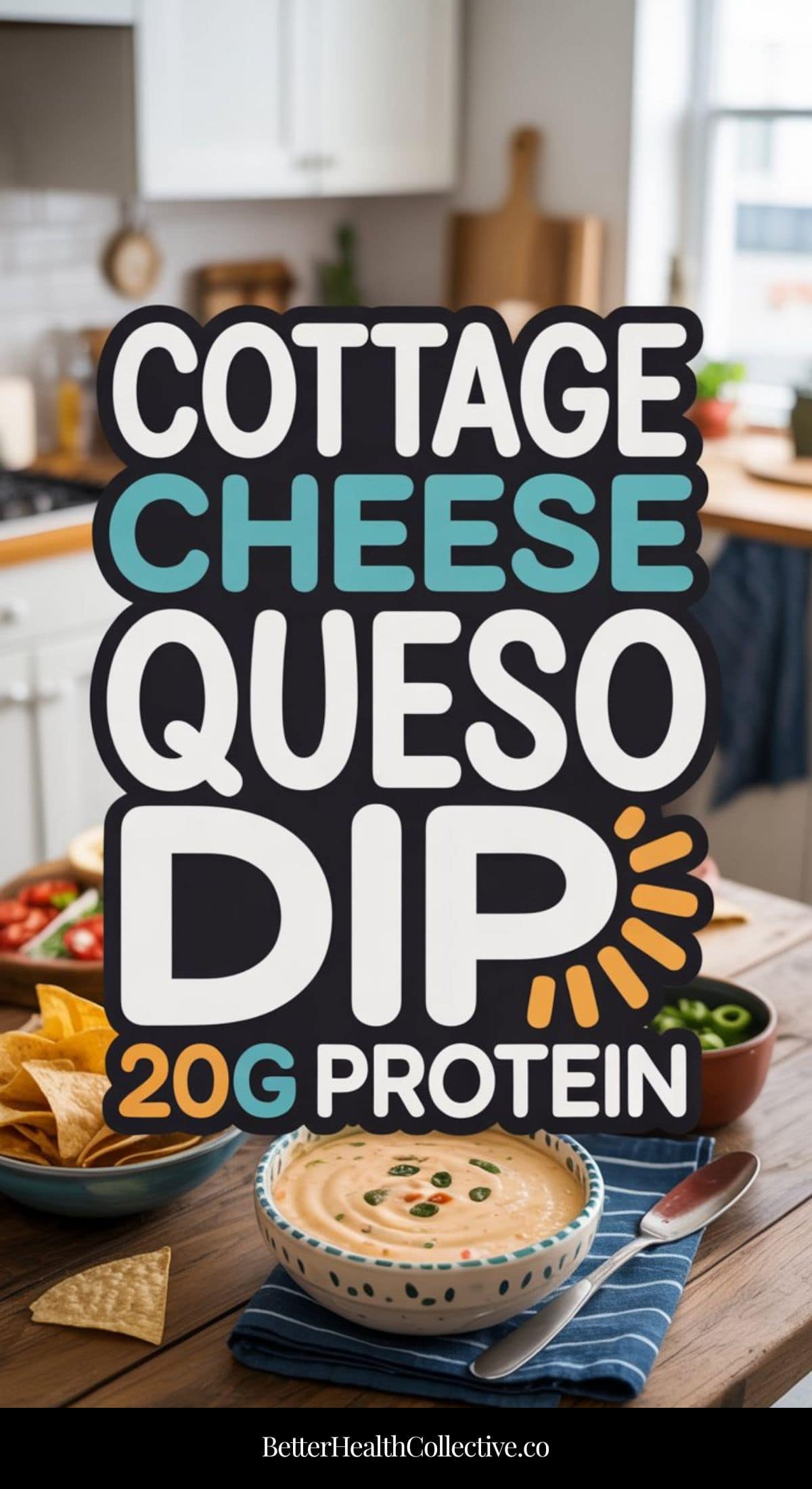 A bowl of creamy high protein cottage cheese queso dip sits on a kitchen counter with tortilla chips and sliced vegetables. Text overlay reads: Cottage Cheese Queso Dip 20g Protein.