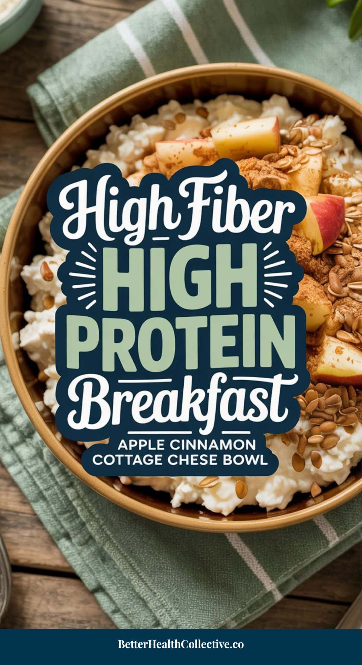 A bowl of cottage cheese topped with apple slices, cinnamon, and flax seeds sits on a woven mat, with text overlay reading High Fiber Breakfast: Apple Cinnamon Cottage Cheese Bowl—an easy high protein breakfast idea.