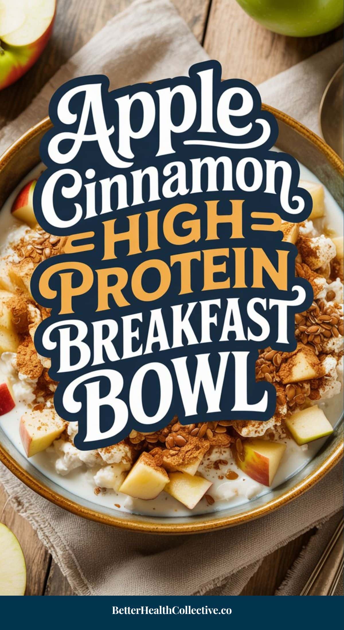 A bowl of apple cinnamon high protein breakfast topped with granola and fresh apple chunks, perfect as a high fiber breakfast or cottage cheese bowl. Bold text overlay reads Apple Cinnamon High Protein Breakfast Bowl.