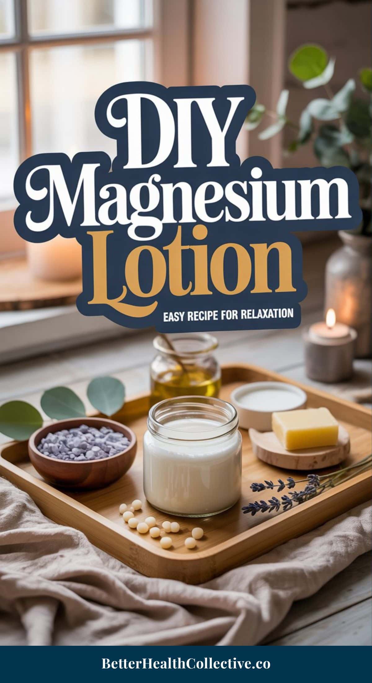 A wooden tray with a jar of magnesium lotion, a bowl of purple bath salts, a beeswax bar, and lavender sprigs sits by a window. Text reads, “DIY Magnesium Lotion: Easy recipe for relaxation.”.