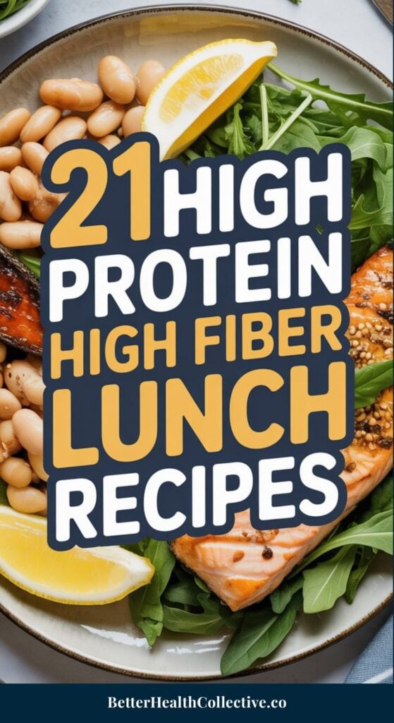 A plate of salmon, white beans, arugula, and lemon wedges with text overlay: 21 Easy High Protein High Fiber Lunch Recipes. The bottom of the image says BetterHealthCollective.co.