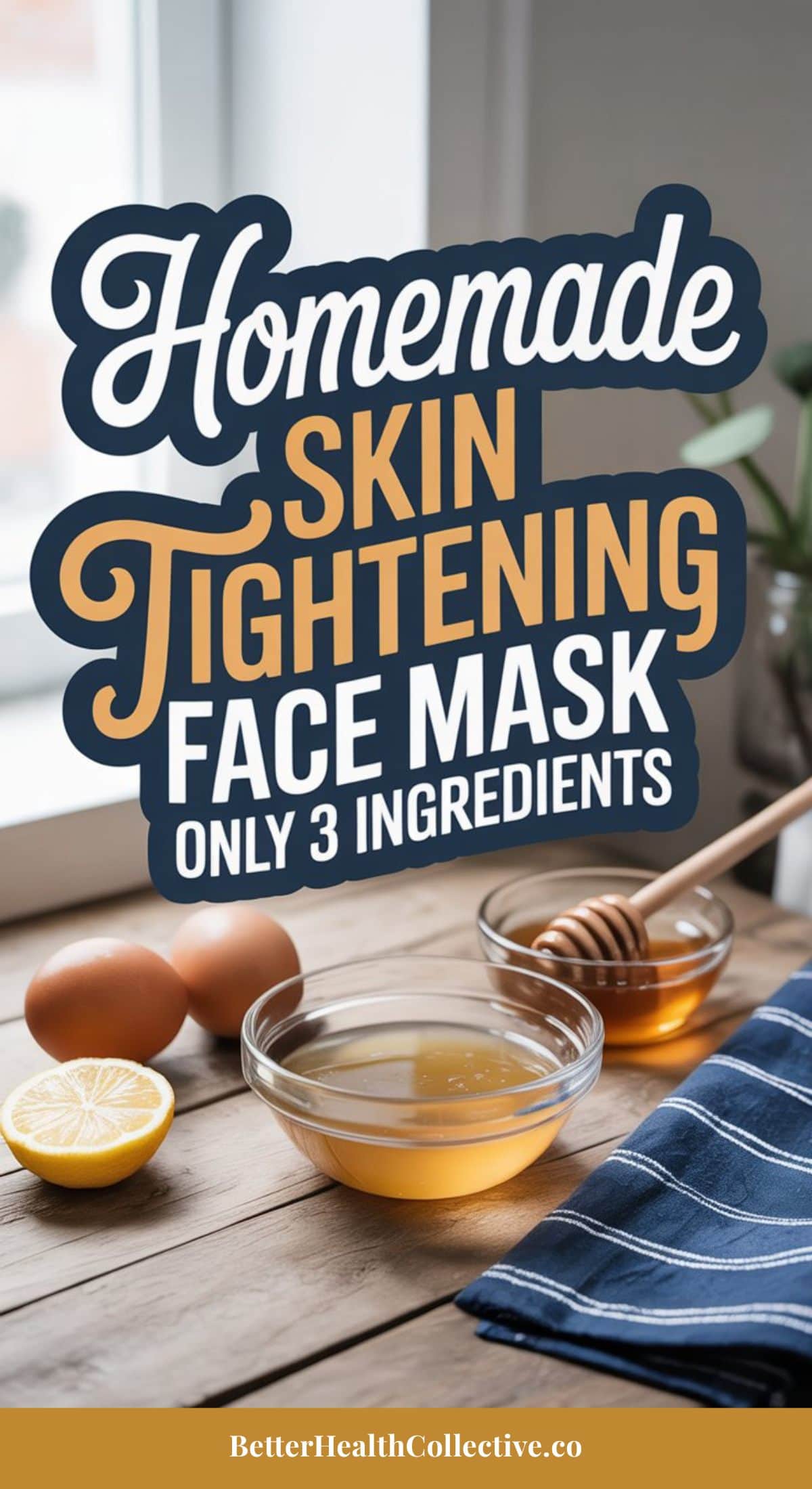 A bowl of honey, a halved lemon, two eggs, and a honey dipper are on a kitchen counter near a window. Text reads: Homemade Face Tightening Mask – Only 3 Ingredients.