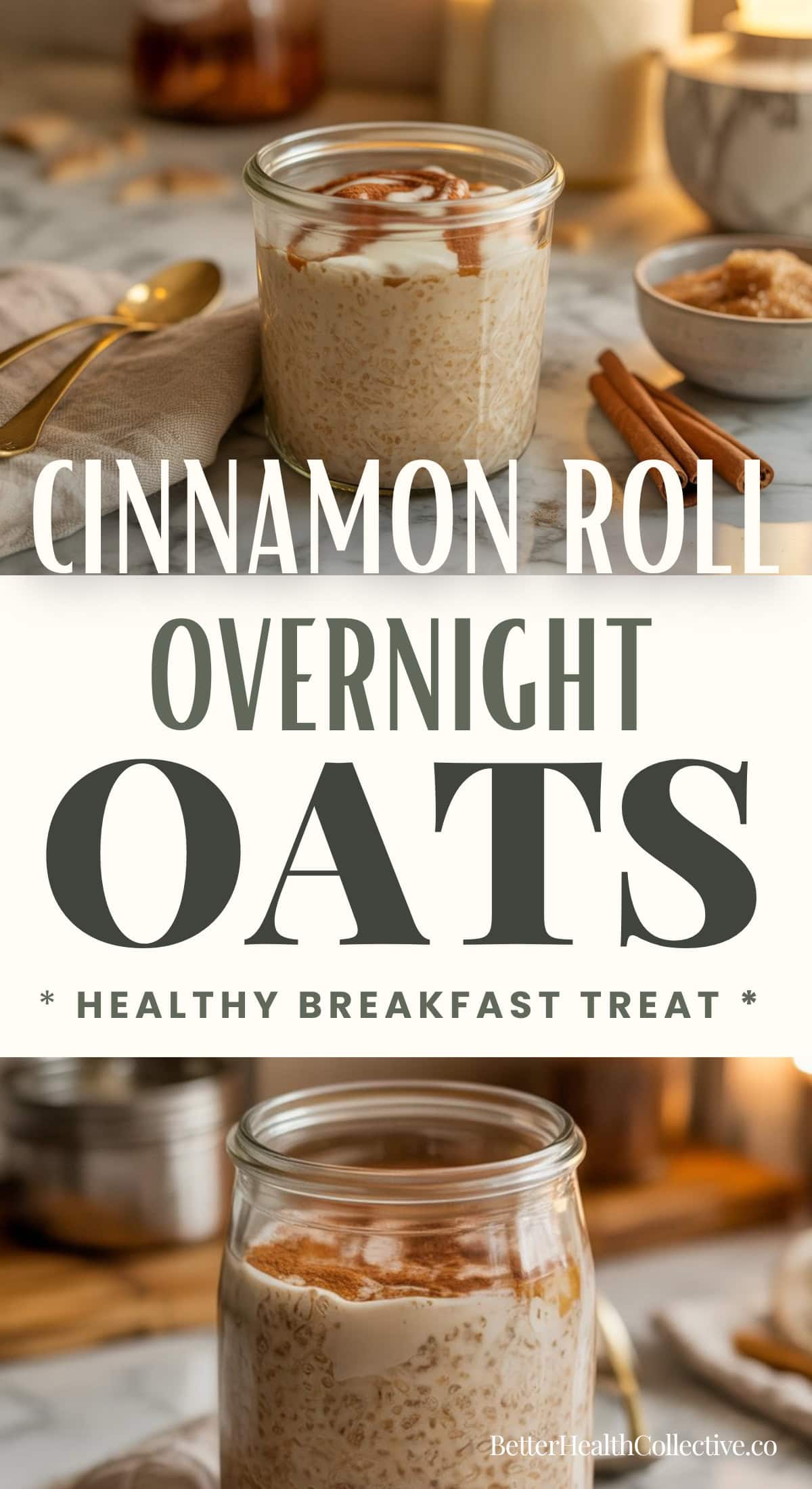 A jar of creamy cinnamon roll overnight oats sits on a table with cinnamon sticks beside it. Text reads: Cinnamon Roll Overnight Oats – Delicious Overnight Oats Breakfast – BetterHealthCollective.co.