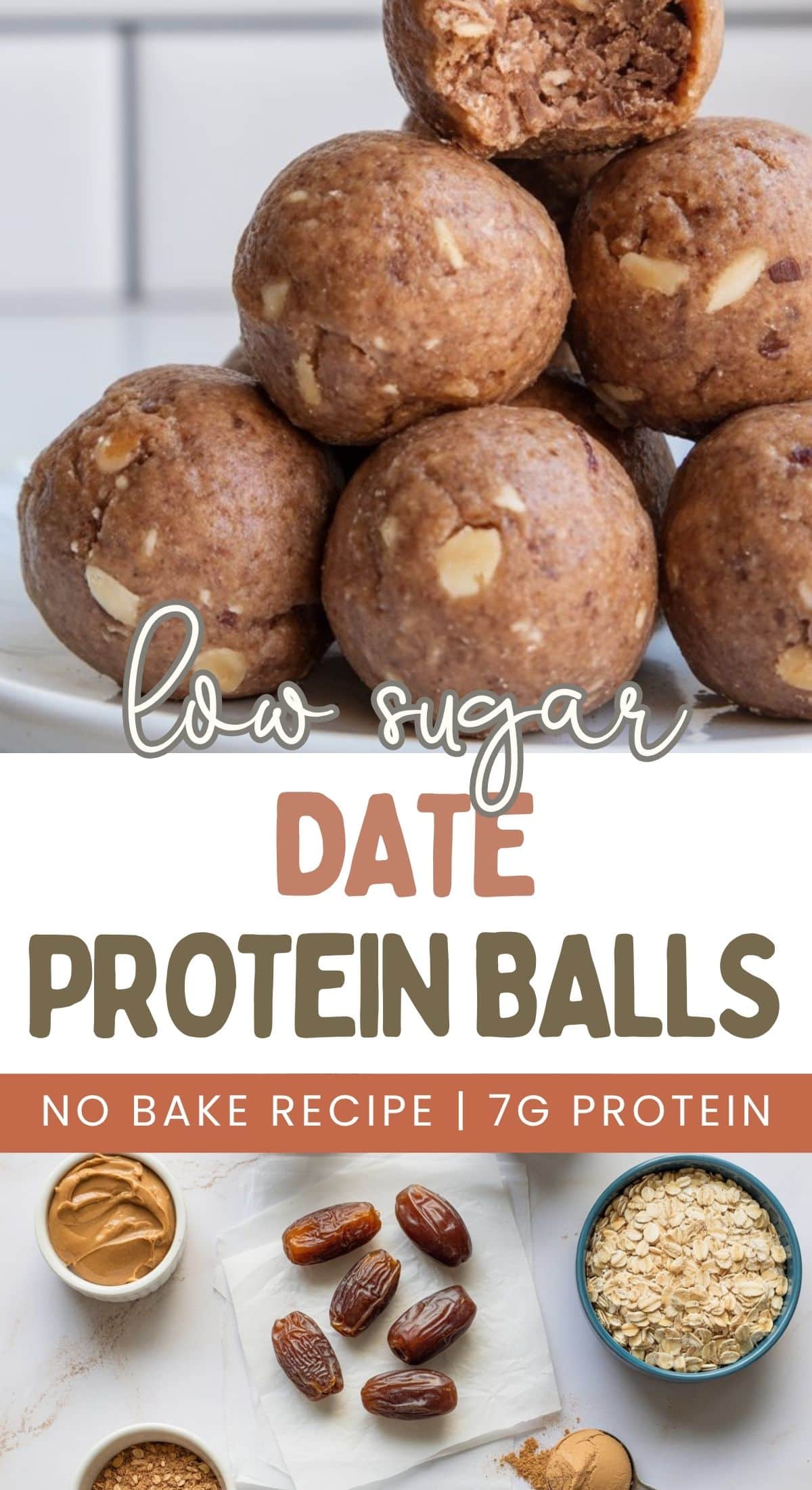 A stack of round date protein balls sits on a plate, with text overlay: “Low sugar date protein balls.” Below are ingredients—dates, peanut butter, oats, and protein powder—displayed on a white surface.