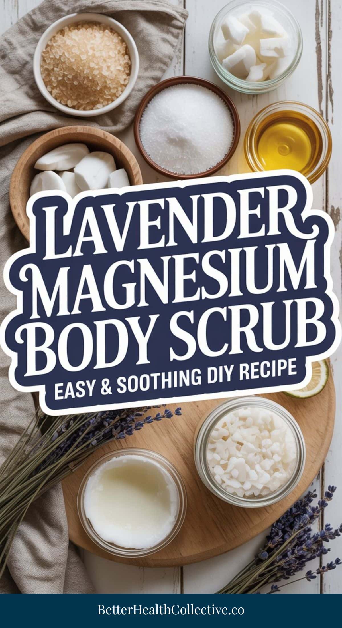 A flat lay of ingredients for a Lavender magnesium scrub surrounds bold text: Lavender Magnesium Body Scrub—Easy & Soothing DIY Recipe. For homemade body scrub tips, visit BetterHealthCollective.co at the bottom.
