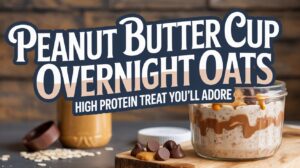 A glass jar of Overnight Oats sits on a wooden surface, layered with chocolate chips, creamy peanut butter, and oats. Large text reads: Peanut Butter Cup Overnight Oats. A high protein treat for peanut butter lovers!.