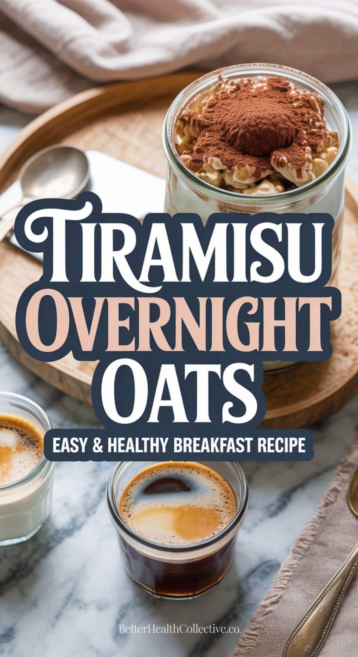 A glass jar of tiramisu overnight oats, a delicious coffee-inspired breakfast, is topped with cocoa powder and set on a wooden tray beside two cups of espresso and a glass of milk. Text reads, Tiramisu Overnight Oats - Easy & Healthy Breakfast Recipe.