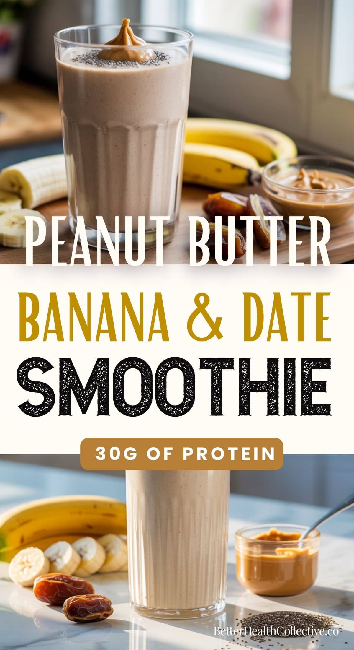 A High Protein Smoothie featuring peanut butter, banana, and dates sits in a glass, topped with creamy peanut butter. Bananas, dates, and a jar of peanut butter are in the background. Text reads: Peanut Butter Banana & Date Smoothie, 30g of protein.