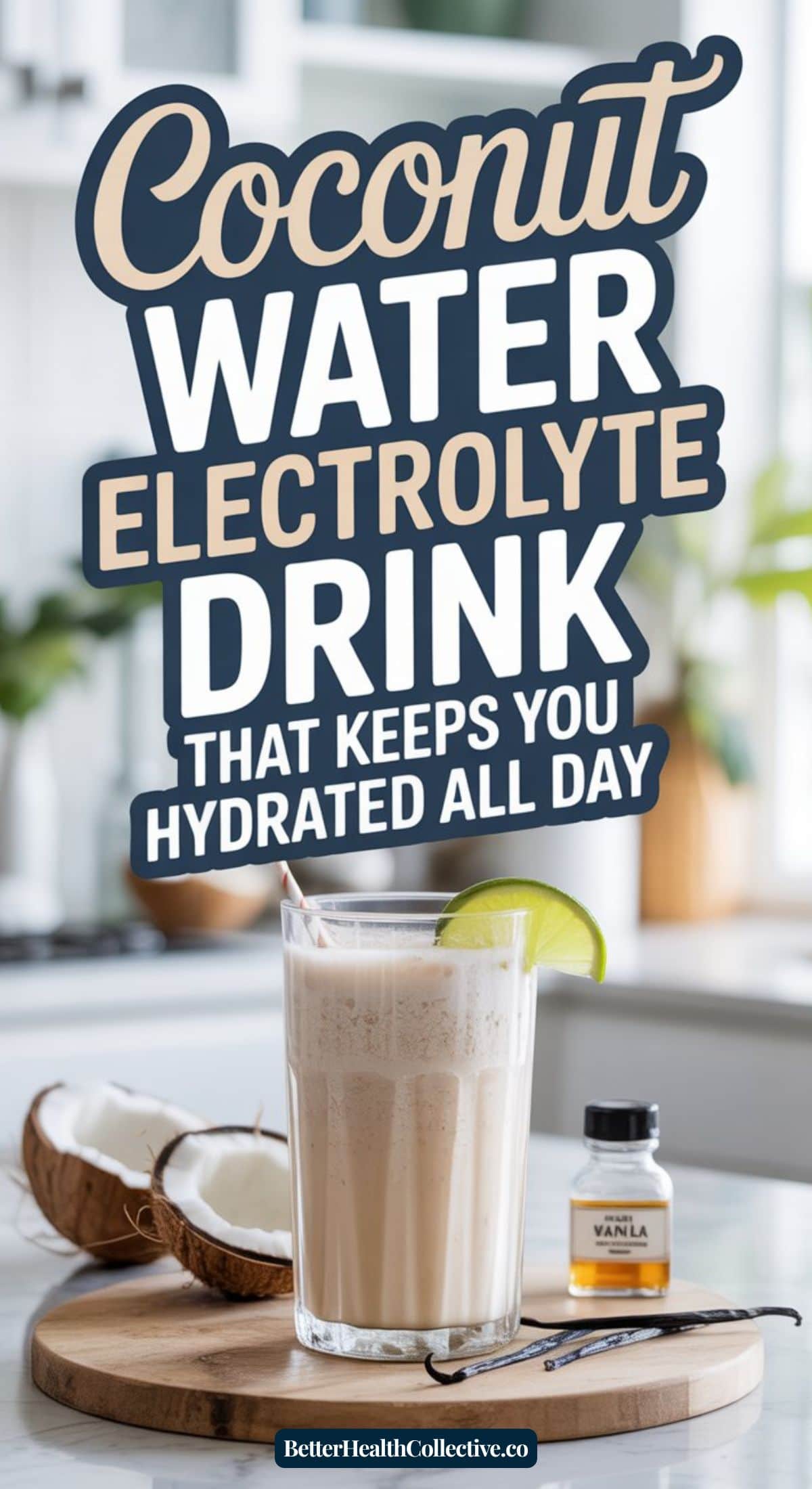 A glass of coconut water electrolyte drink with a lime wedge sits on a table beside a halved coconut and a small vanilla bottle. Bold text above reads: Refreshing Coconut Water Electrolyte Drink That Keeps You Hydrated All Day.