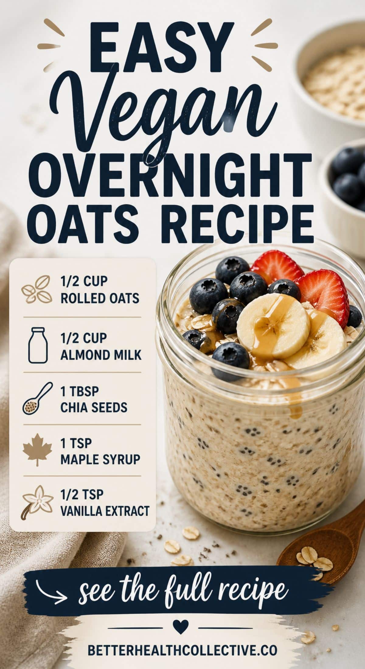 A jar of Vegan Overnight Oats topped with banana slices, blueberries, and a strawberry sits beside ingredients and a recipe featuring rolled oats, almond milk, chia seeds, maple syrup, and vanilla extract.